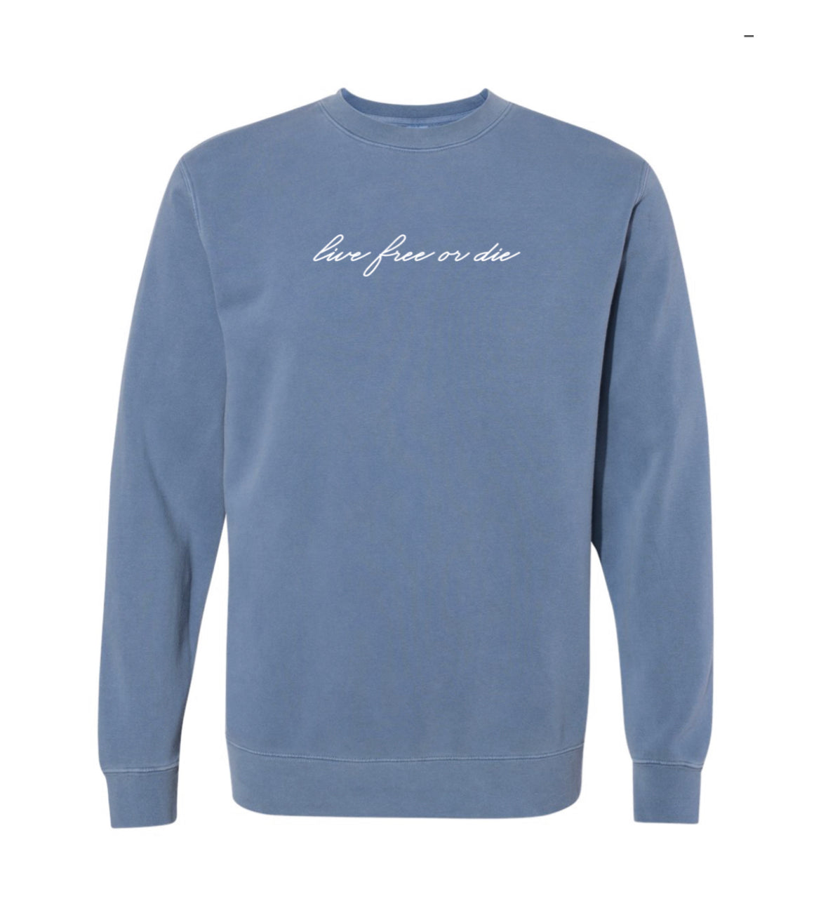 Live Free or Die Script Pigment Blue Crewneck Sweatshirt
